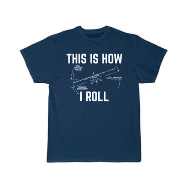 This Is How I Roll Pilot T-SHIRT THE AV8R